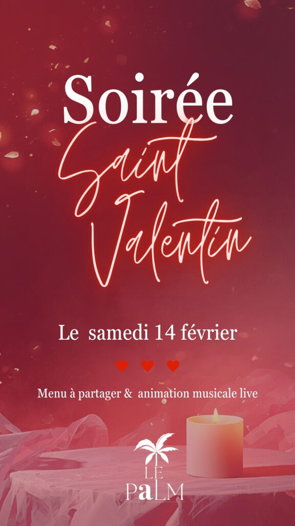 Saint-Valentin - Le Palm - Soirée & Menu _ 2 Flyer 1 d'annonce de la soirée Saint-Valentin 2026 au Palm - restaurant & concept Bar à Fort-de-France